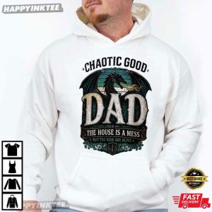 Chaotic Good Dad Dragon The House Is A Mess But Kids Are Alive T Shirt (2)