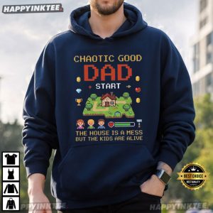 Chaotic Good Dad Messy House Kids Alive Funny Parenting T Shirt (4)