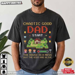 Chaotic Good Dad Messy House Kids Alive Funny Parenting T Shirt (2)