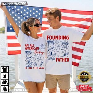 Founding Father All American Baby Is On The Way 4th Of July Matching T Shirt (2)