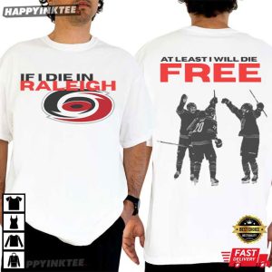 Carolina Hurricanes If I Die In Raleigh At Least I Will Die Free Hockey T Shirt (4)