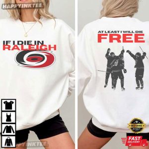 Carolina Hurricanes If I Die In Raleigh At Least I Will Die Free Hockey T Shirt (3)
