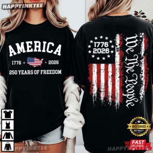 America 250 Years of Freedom We The People Patriotic 4th of July T Shirt (1)