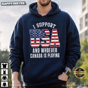 I Support USA And Whoever Canada Is Playing Hockey Rivalry T Shirt (2)