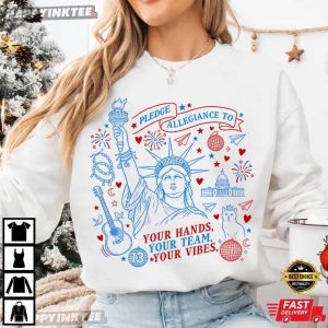 Pledge Allegiance To Your Hands Your Team Your Vibes 4th of July T Shirt (1)