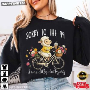 Sorry To The 99 I Was Dilly Dallying Christian Sheep T Shirt (1)