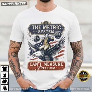 George Washington The Metric System Can't Measure Freedom Gym T Shirt (3)