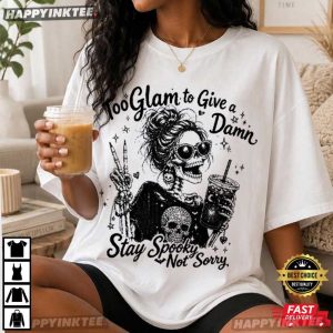 Skeleton Too Glam to Give A Damn Stay Spooky T Shirt (1)