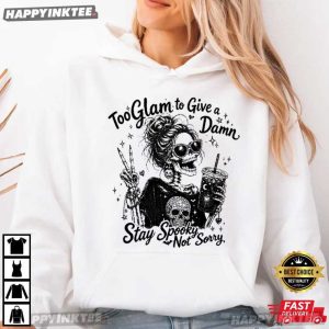Skeleton Too Glam to Give A Damn Stay Spooky T Shirt (2)
