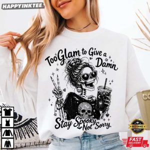Skeleton Too Glam to Give A Damn Stay Spooky T Shirt (3)