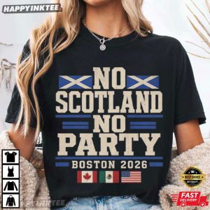 No Scotland No Party Boston 2026 Scottish World Cup Football T Shirt (4)