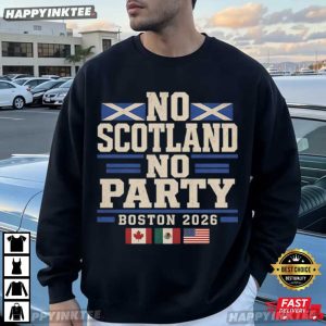 No Scotland No Party Boston 2026 Scottish World Cup Football T Shirt (1)