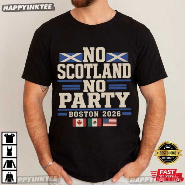 No Scotland No Party Boston 2026 Scottish World Cup Football T-Shirt