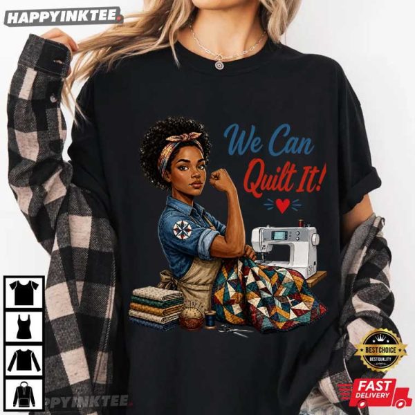 We Can Quilt It Rosie Riveter Quilting Sewing Machine Craft T-Shirt
