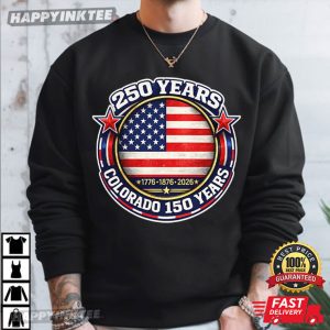 America 250 Years Colorado 150 Years 4th of July Celebration T Shirt (1)