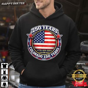 America 250 Years Colorado 150 Years 4th of July Celebration T Shirt (2)