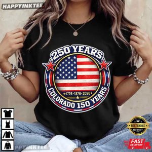 America 250 Years Colorado 150 Years 4th of July Celebration T Shirt (3)