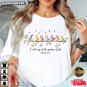 I Will Sing of The Goodness of God Psalm 89 1 Christian Bird T Shirt (4)