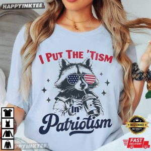 Funny Patriotic Raccoon I Put the ‘Tism in Patriotism 4th of July T Shirt (1)