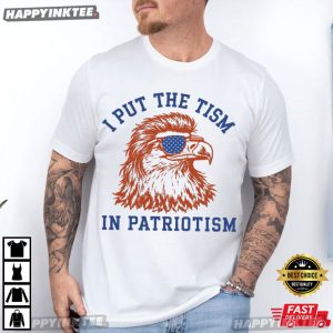 I Put The Tism In Patriotism Funny American Eagle 4th of July T Shirt (1)