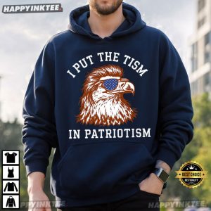 I Put The Tism In Patriotism Funny American Eagle 4th of July T Shirt (2)