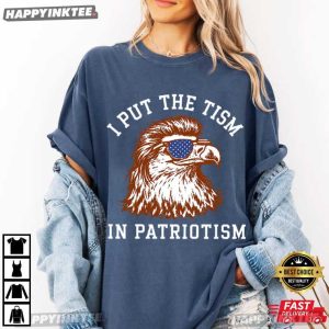 I Put The Tism In Patriotism Funny American Eagle 4th of July T Shirt (3)