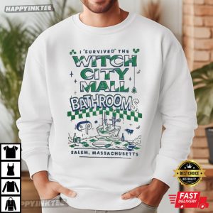 I Survived The Witch City Mall Bathrooms Salem Massachusetts T Shirt (1)
