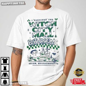 I Survived The Witch City Mall Bathrooms Salem Massachusetts T Shirt (2)