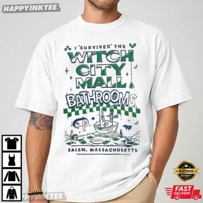 I Survived The Witch City Mall Bathrooms Salem Massachusetts T-Shirt