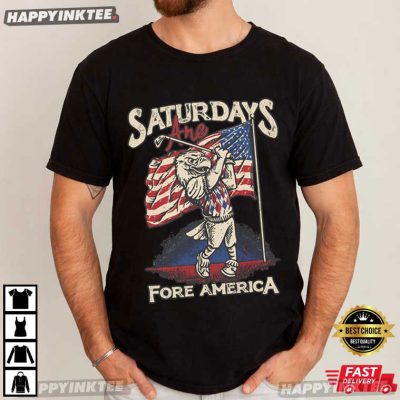 Saturdays Are Fore America Funny Patriotic Eagle Golf 4th Of July T-Shirt