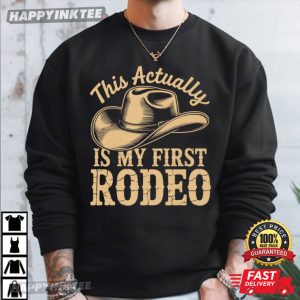 This Actually Is My First Rodeo Funny Western Cowboy T Shirt (2)