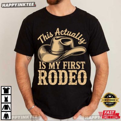 This Actually Is My First Rodeo Funny Western Cowboy T-Shirt