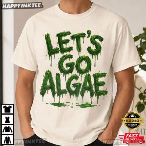 Let's Go Algae Political Satire T Shirt (4)