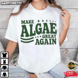 Make Algae Great Again Political Satire Nature Lover Gift T Shirt (2)