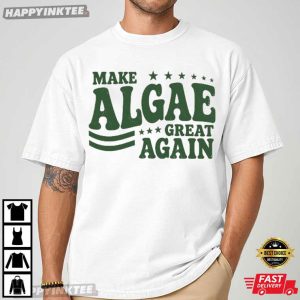 Make Algae Great Again Political Satire Nature Lover Gift T Shirt (3)