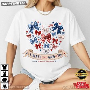 Liberty Looks Good On Me America 250 Years Patriotic Bow T Shirt (1)