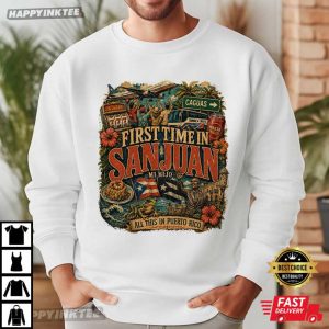 First Time In San Juan Puerto Rico Song Travel T Shirt (1)