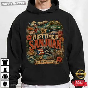 First Time In San Juan Puerto Rico Song Travel T Shirt (2)