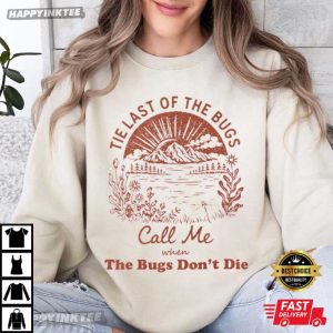 Noah Kahan The Last Of The Bugs Call Me When The Bugs Don't Die T Shirt (1)