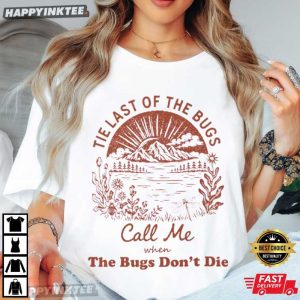 Noah Kahan The Last Of The Bugs Call Me When The Bugs Don't Die T Shirt (3)