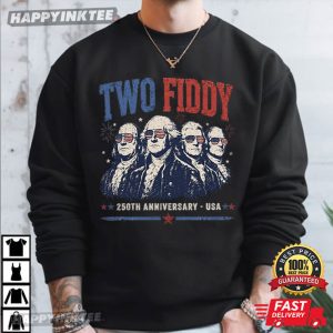 Two Fiddy Founding Fathers 250th Anniversary USA Patriotic T Shirt (1)