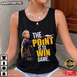Sophie Cunningham The Point Is To Win Game WNBA T Shirt (4)