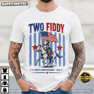 Two Fiddy 250th Anniversary USA Funny Patriotic Rodeo T Shirt (2)