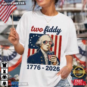 Two Fiddy George Washington Funny 4th of July T Shirt (4)