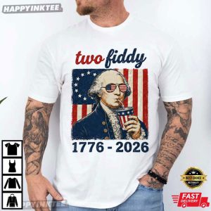 Two Fiddy George Washington Funny 4th of July T Shirt (3)