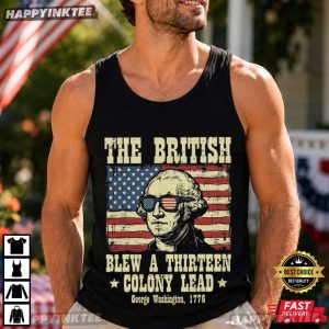 British Blew A Thirteen Colony Lead George Washington 4th of July T Shirt (4)