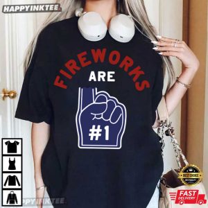 Fireworks Are Number 1 Foam Finger 4th Of July T Shirt (4)