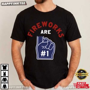 Fireworks Are Number 1 Foam Finger 4th Of July T Shirt (3)