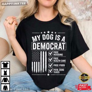 My Dog Is A Democrat Free Housing Funny T Shirt (3)
