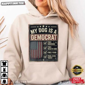 My Dog Is A Democrat Free Housing Food Checklist Funny Political T Shirt (4)